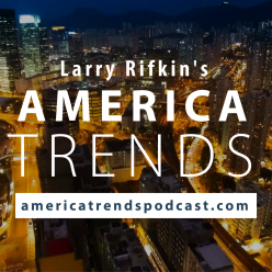 Larry Rifkin Larry Rifkin’s America Trends Podcast | Mark C. Perna
